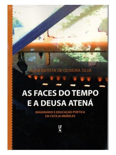 As Faces do Tempo e a Deusa Atená: ImagináRio e Educação PoéTica em CecíLia Meireles