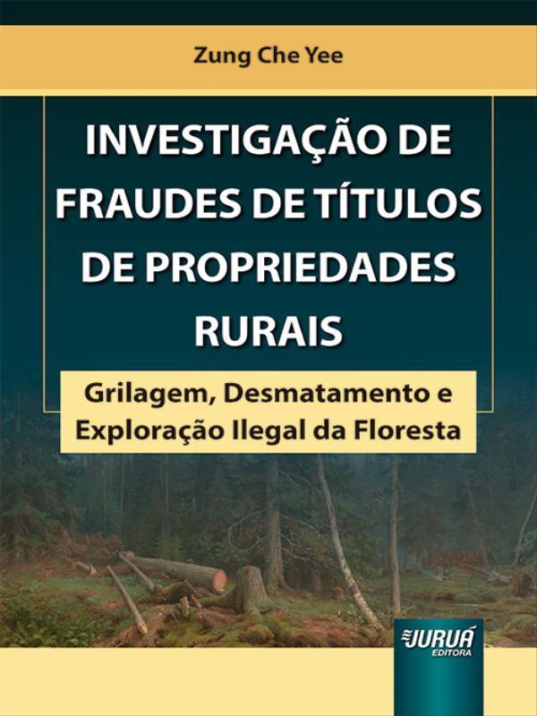 Investigação de Fraudes de TíTulos de Propriedades Rurais - 2023