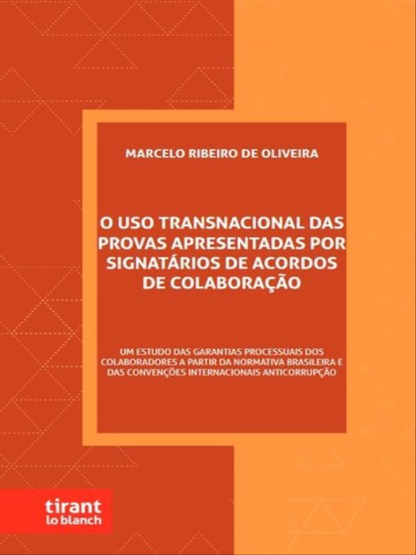 O Uso Transnacional das Provas Apresentadas por SignatáRios de Acordos de Colaboração - 2023