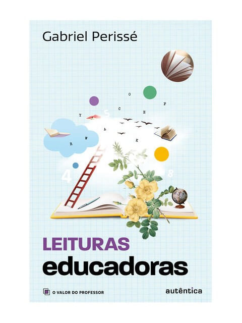 Leituras Educadoras (Coleção o Valor do Professor, Vol. 4) - Vol. 4
