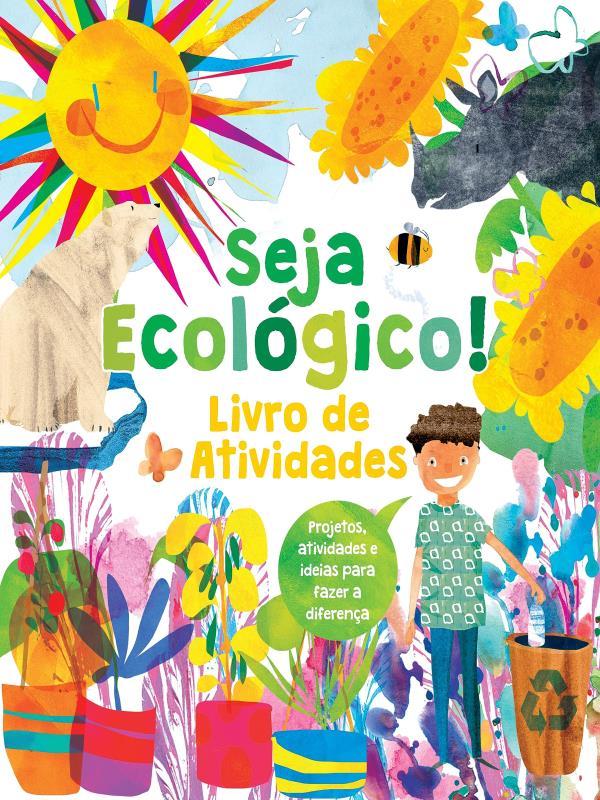 Seja EcolóGico! Livro de Atividades