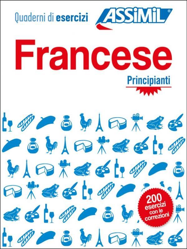 Francese Principianti - Cahier D'Exercices