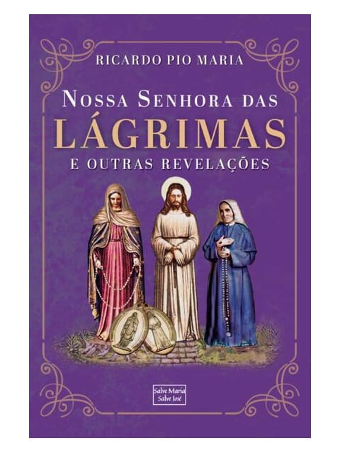 Nossa Senhora das LáGrimas e Outras RevelaçõEs