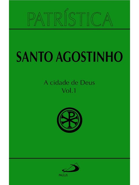 PatríStica - a Cidade de Deus - Vol. 50/1 - Vol. 1