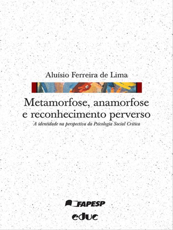 Metamorfose, Anamorfose e Reconhecimento Perverso
