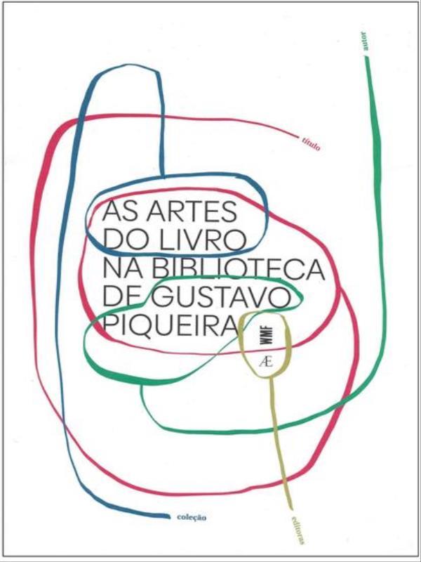 As Artes do Livro na Biblioteca de Gustavo Piqueira - Vol. 14