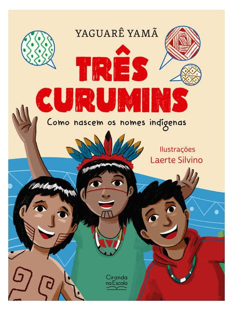 TrêS Curumins - Como Nascem os Nomes IndíGenas