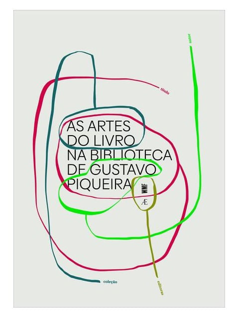 As Artes do Livro na Biblioteca de Gustavo Piqueira
