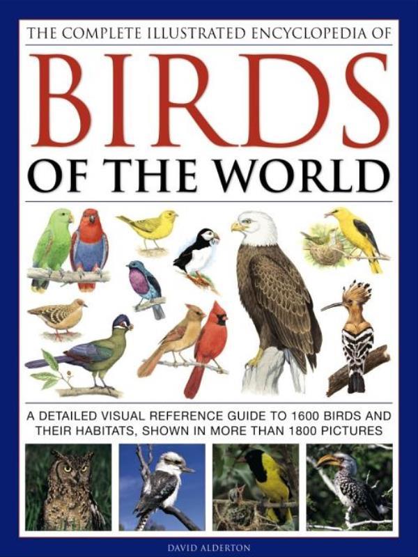 The Complete Illustrated Encyclopedia Of Birds Of The World