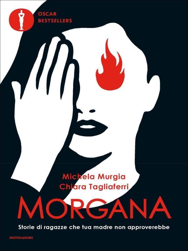 Morgana - Storie Di Ragazze Che Tua Madre Non Approverebbe
