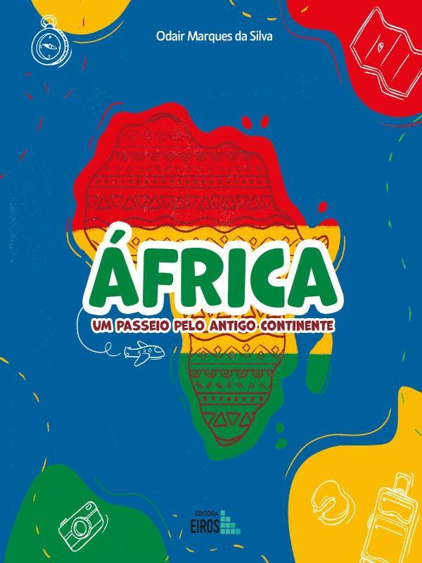 áFrica - um Passeio Pelo Antigo Continente