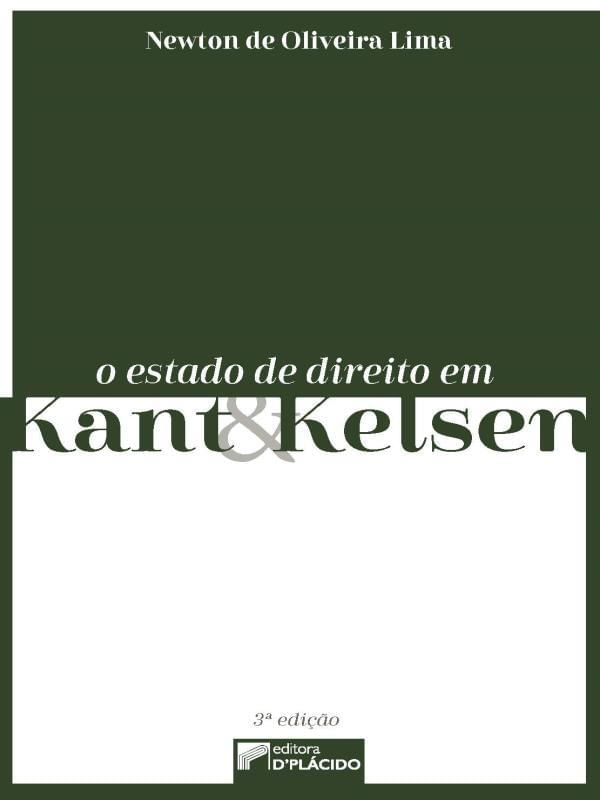 O Estado de Direito em Kant e Kelsen - Vol. 1