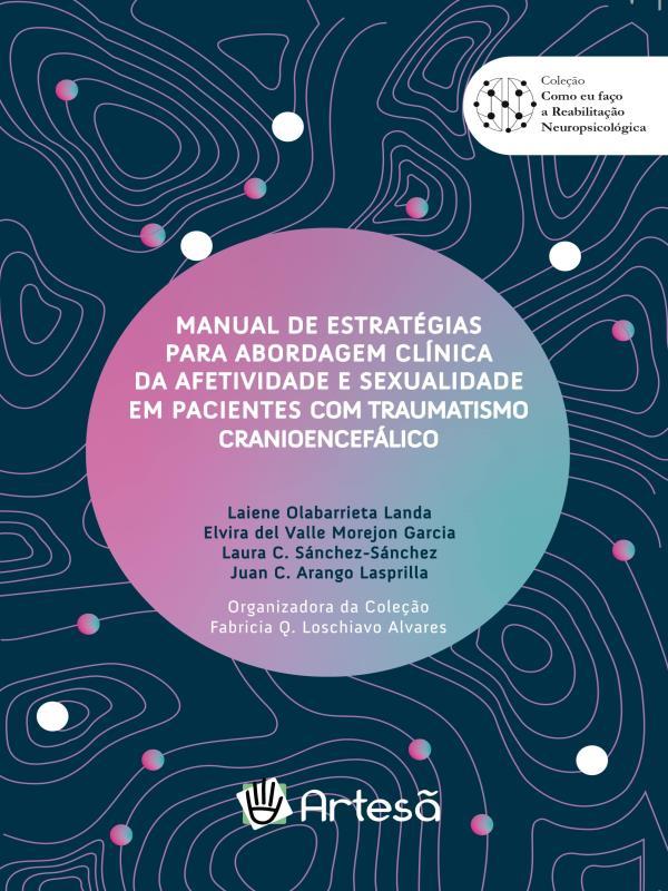 Manual de EstratéGias para Abordagem ClíNica da Afetividade e Sexualidade em Pacientes com Traumatis