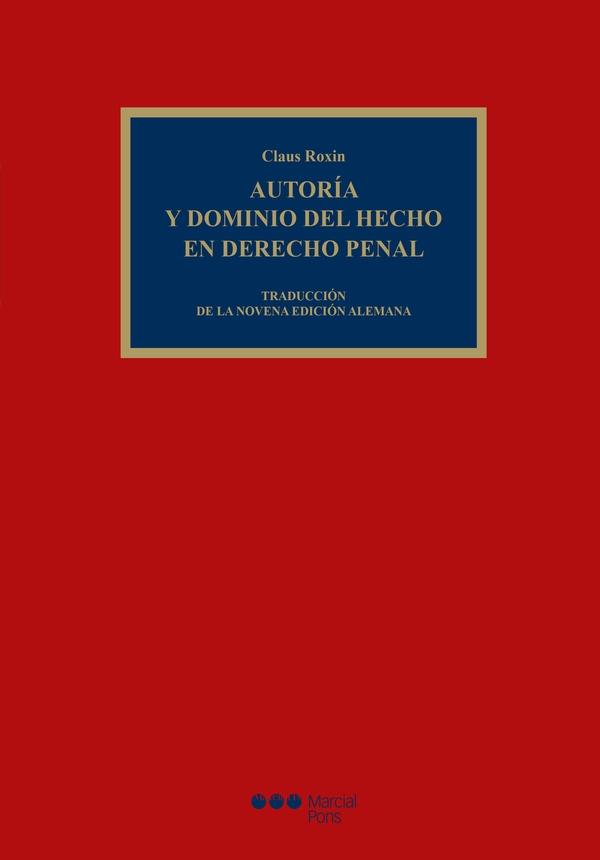 Autoría Y Dominio Del Hecho En Derecho Penal - 2016