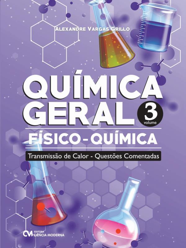 QuíMica Geral - FíSico-QuíMica - Vol. 3