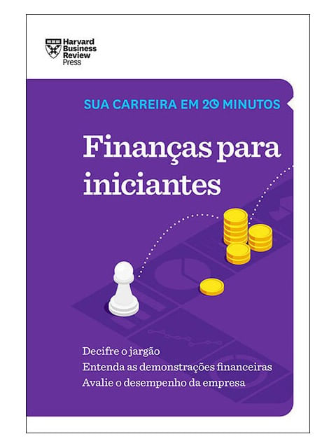 Finanças para Iniciantes (Sua Carreira em 20 Minutos – Hbr)