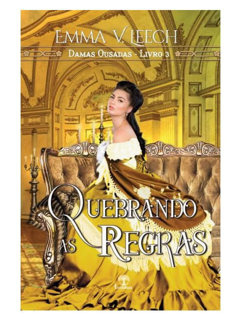 Quebrando as Regras (Damas Ousadas - Livro 3)