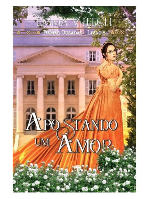 Apostando um Amor (Damas Ousadas - Livro 5)