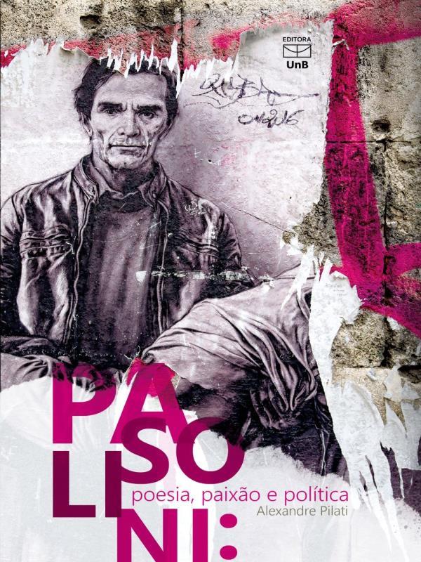 Pasolini - Poesia, Paixão e PolíTica