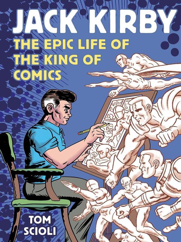 Jack Kirby - The Epic Life Of The King Of Comics