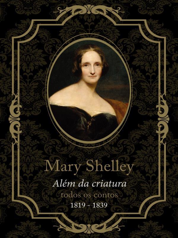 Mary Shelley, AléM da Criatura