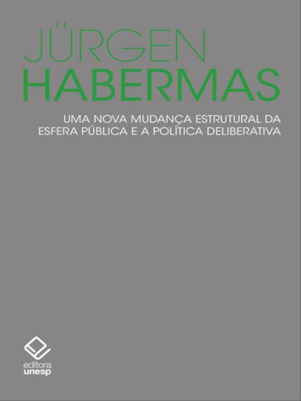 Uma Nova Mudança Estrutural da Esfera PúBlica e a PolíTica Deliberativa