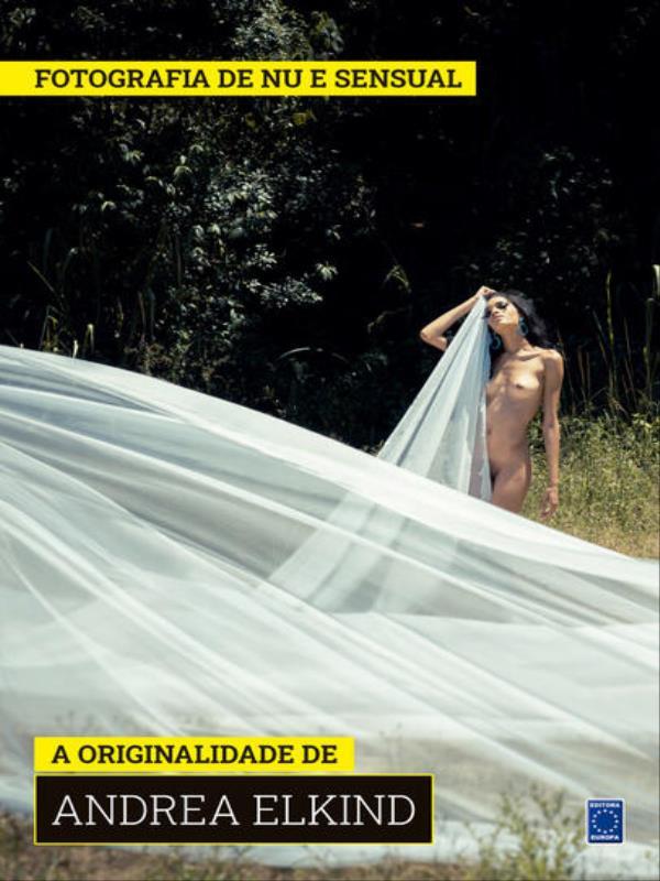 Coleção Fotografia de Nu e Sensual (Temporada 2) - a Originalidade de Andrea Elkind