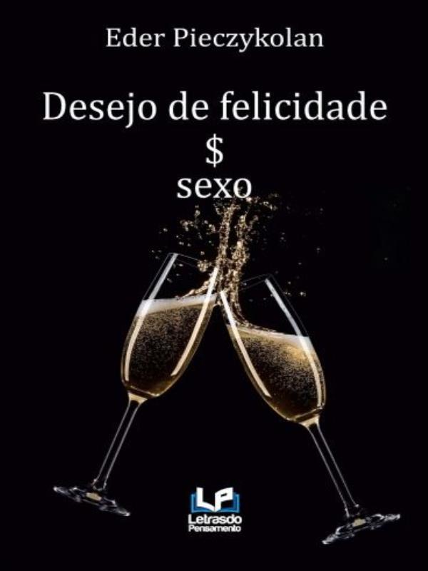 Desejo de Felicidade $ Sexo