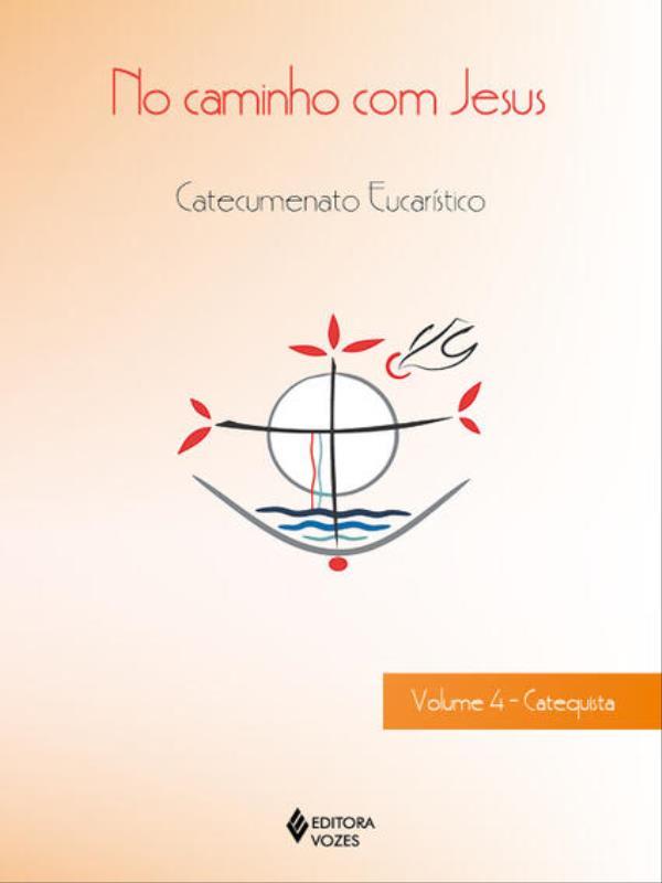 No Caminho com Jesus - Vol. 4 Catequista