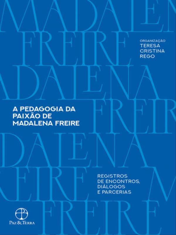 A Pedagogia da Paixão de Madalena Freire