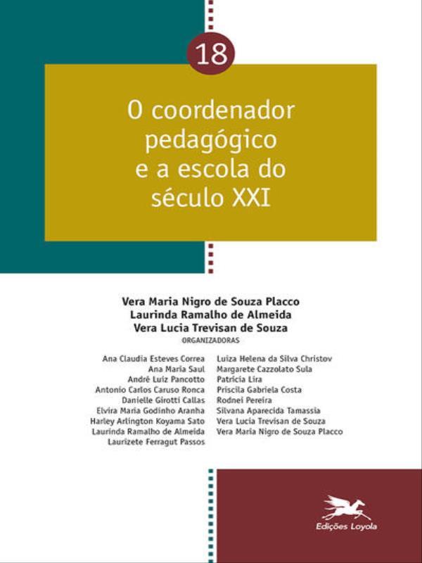 O Coordenador PedagóGico e a Escola do SéCulo Xxi - Vol. 18