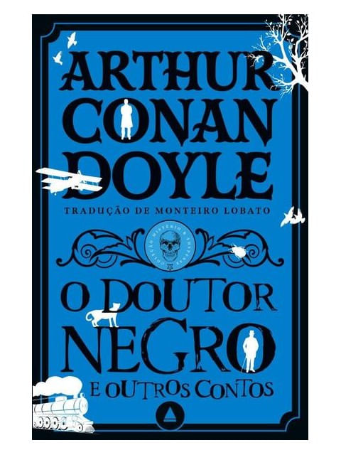 O Doutor Negro e Outros Contos - Coleção MistéRio & Suspense