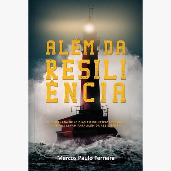 AléM da ResiliêNcia: uma Jornada de 40 Dias em PrincíPios Eternos Que nos Levam para AléM da Resiliê