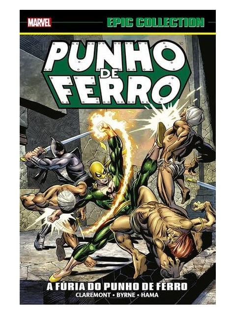 Punho de Ferro: a FúRia do Punho de Ferro (Marvel Epic Collection)
