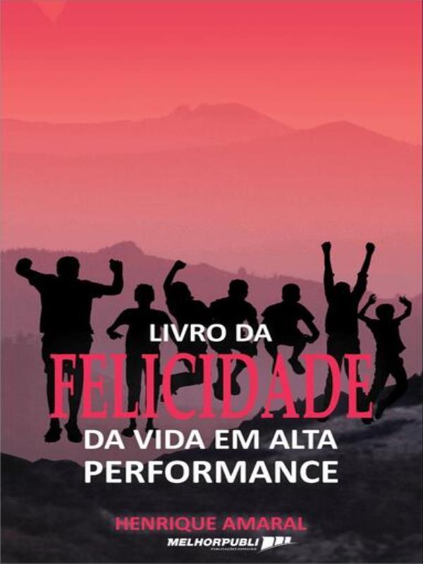 Livro da Felicidade da Vida em Alta Performance