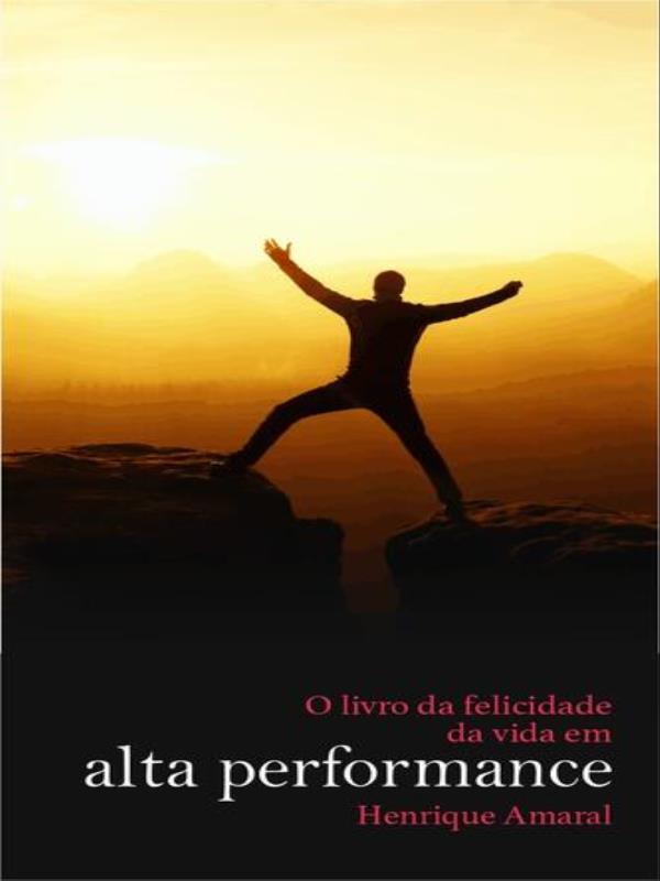 Livro da Felicidade da Vida em Alta Performance