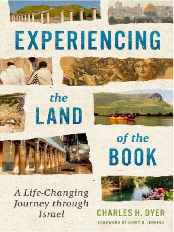 Experiencing The Land Of The Book - a Life-Changing Journey Through Israel