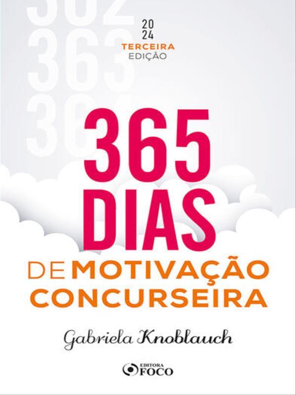 365 Dias de Motivação Concurseira - 3ª Ed - 2024