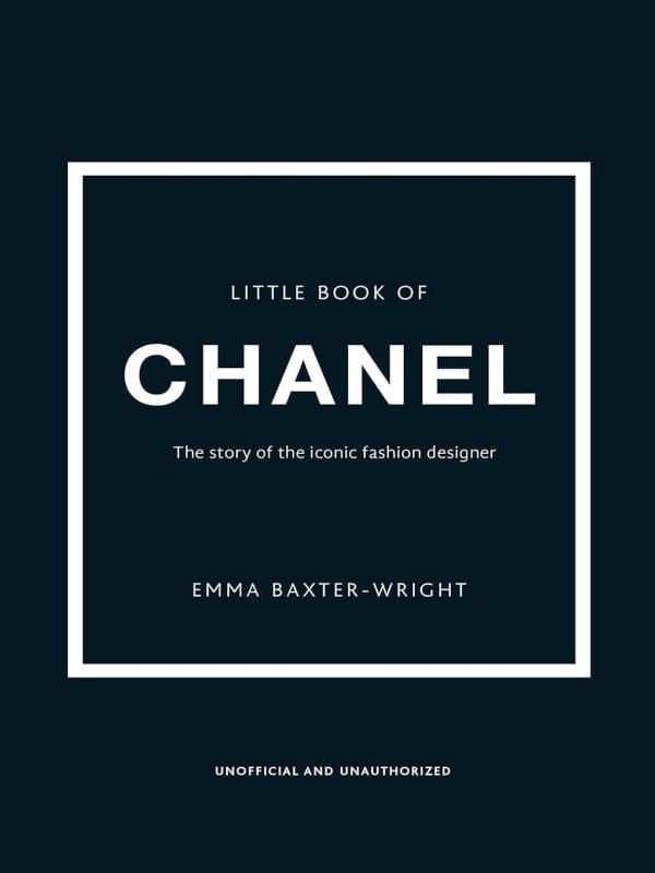 Little Book Of Chanel -  The Story Of The Iconic Fashion Designer