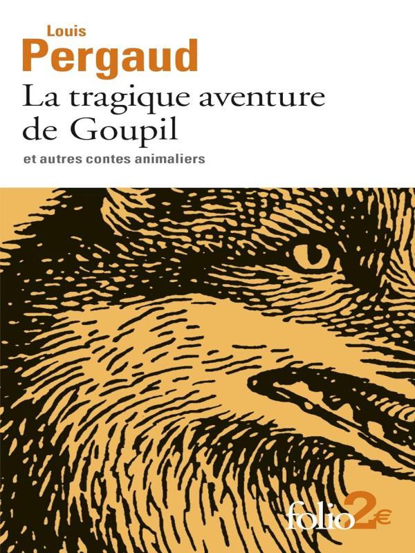 La Tragique Aventure de Goupil Et Autres Contes Animaliers