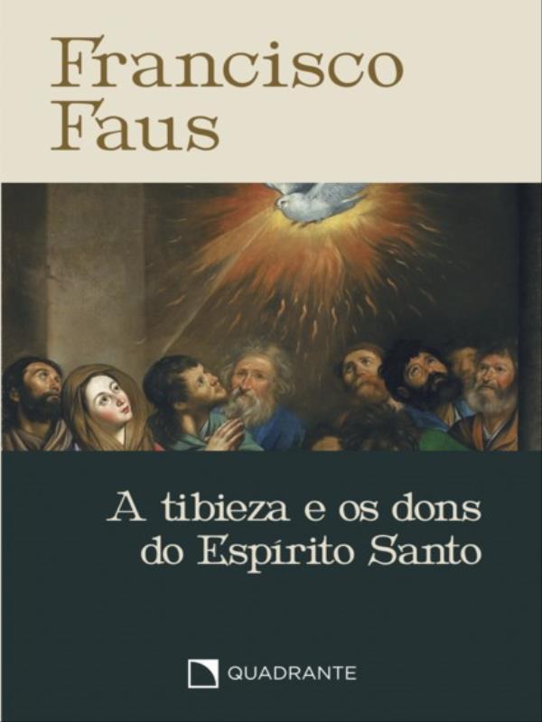 Pocket a Tibieza e os Dons do EspíRito Santo - 4ª Edição - Coleção Francisco Faus