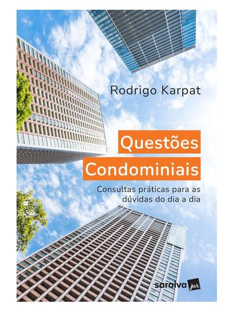 QuestõEs Condominais - Consultas PráTicas Paras as DúVidas do Dia a Dia - 1ª Edição 2024