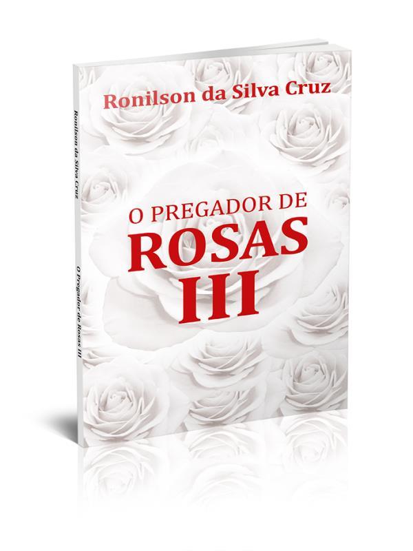 O Pregador de Rosas Iii