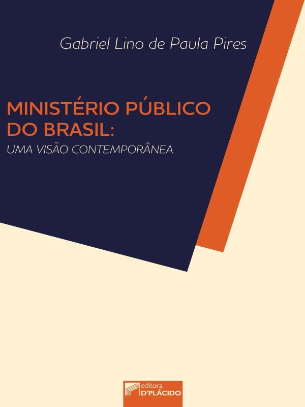 MinistéRio PúBlico do Brasil: uma Visão ContemporâNea - Vol. 1