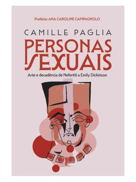 Personas Sexuais: Arte e DecadêNcia de Nefertiti a Emily Dickinson