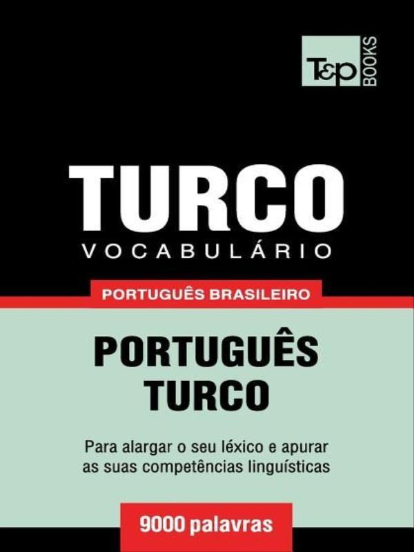 VocabuláRio PortuguêS Brasileiro-Turco - 9000 Palavras