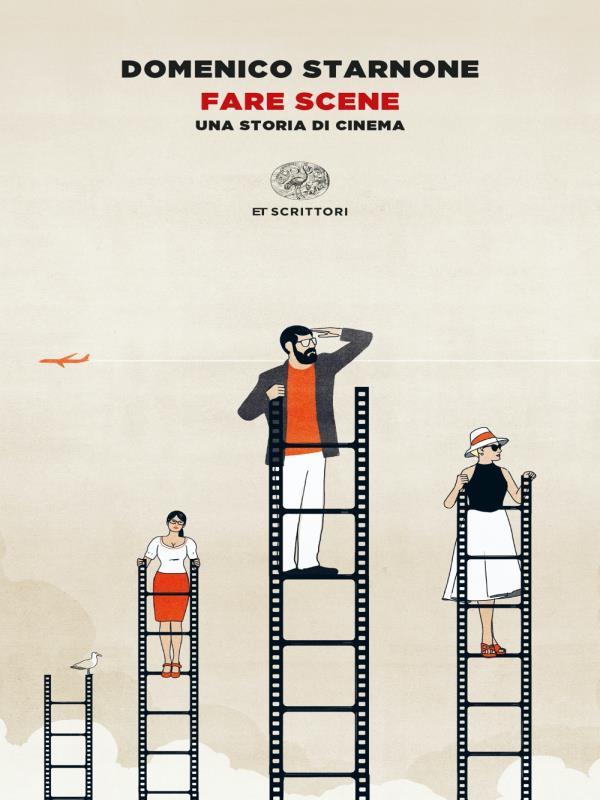 Fare Scene - Una Storia Di Cinema