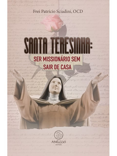 Santa Teresinha: Ser MissionáRio sem Sair de Casa