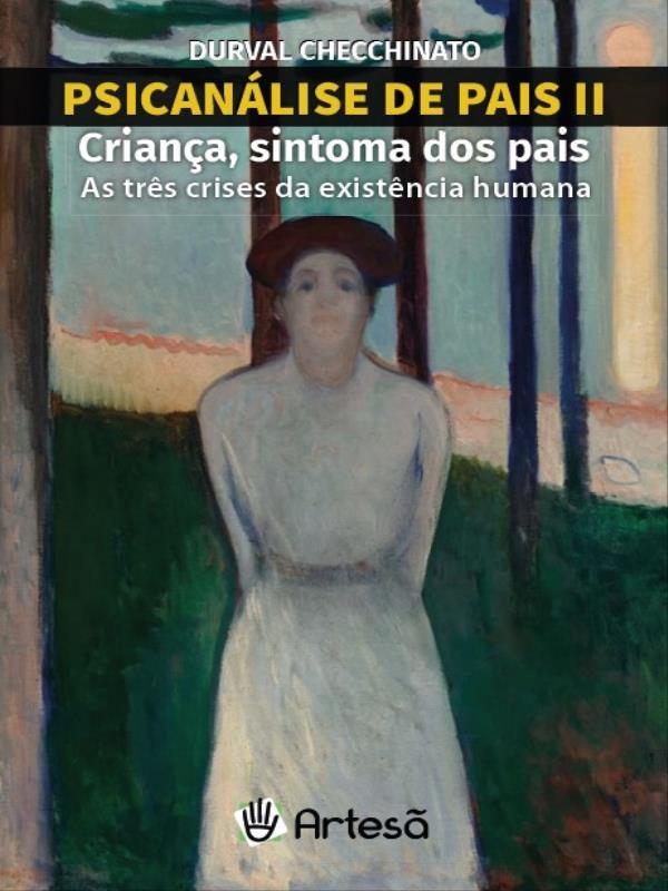 PsicanáLise de Pais Ii: Criança, Sintoma dos Pais - Vol. 2