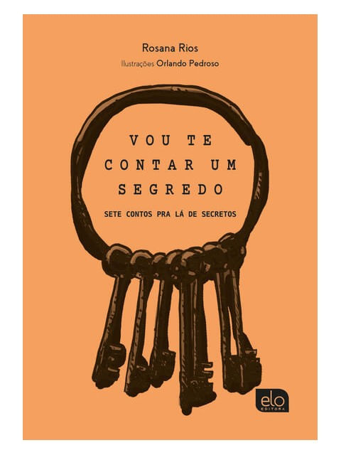 Vou Te Contar um Segredo: Sete Contos Pra Lá de Secretos
